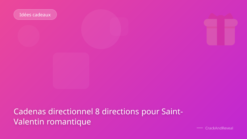 Cadenas directionnel 8 directions pour Saint-Valentin romantique