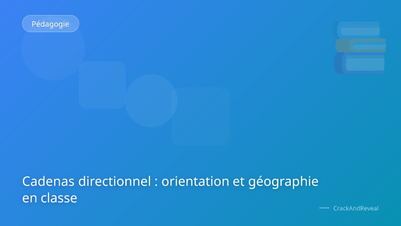 Cadenas directionnel : orientation et géographie en classe