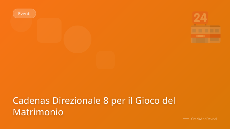 Cadenas Direzionale 8 per il Gioco del Matrimonio