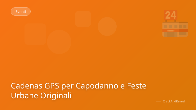 Cadenas GPS per Capodanno e Feste Urbane Originali