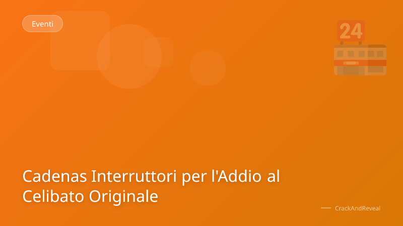 Cadenas Interruttori per l'Addio al Celibato Originale