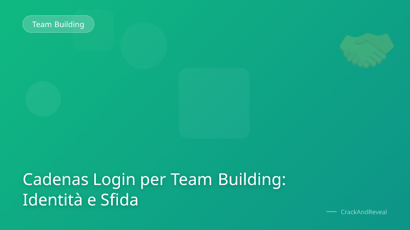 Cadenas Login per Team Building: Identità e Sfida