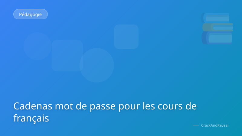 Cadenas mot de passe pour les cours de français