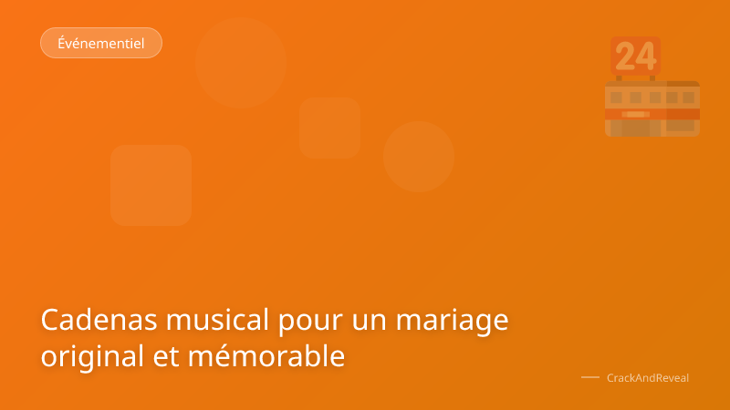 Cadenas musical pour un mariage original et mémorable