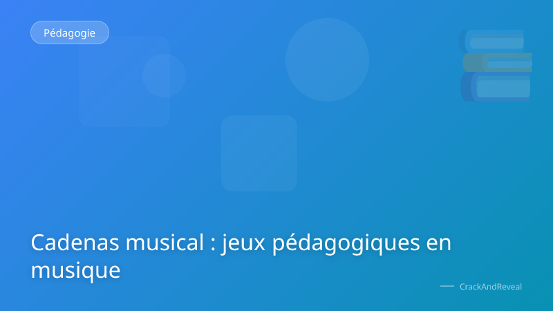 Cadenas musical : jeux pédagogiques en musique