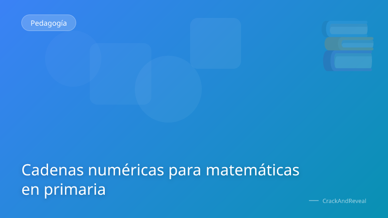 Cadenas numéricas para matemáticas en primaria