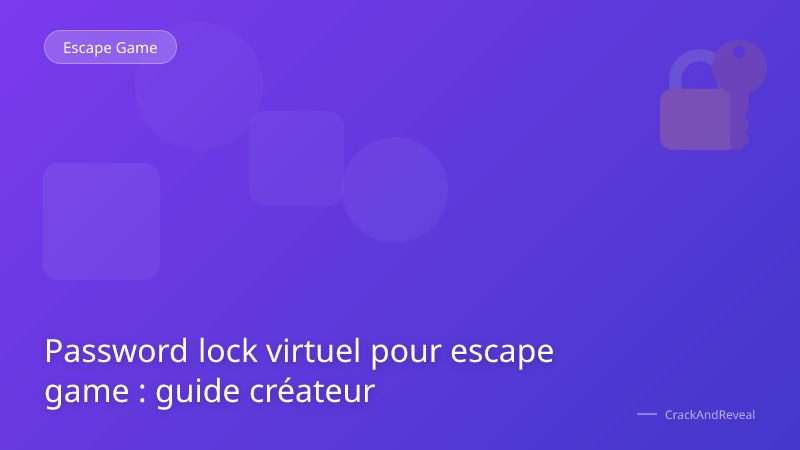 Password lock virtuel pour escape game : guide créateur