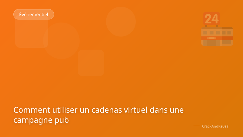 Comment utiliser un cadenas virtuel dans une campagne pub