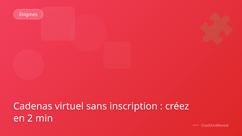 Cadenas virtuel sans inscription : créez en 2 min