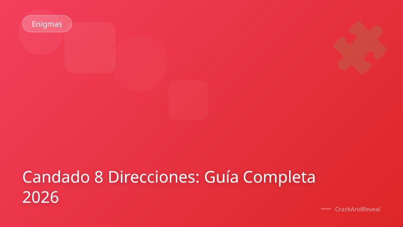 Candado 8 Direcciones: Guía Completa 2026