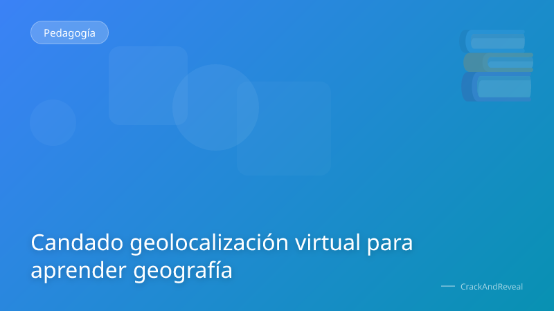 Candado geolocalización virtual para aprender geografía