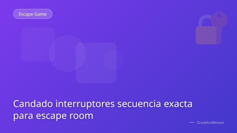 Candado interruptores secuencia exacta para escape room