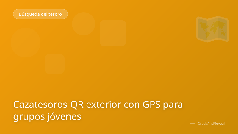 Cazatesoros QR exterior con GPS para grupos jóvenes