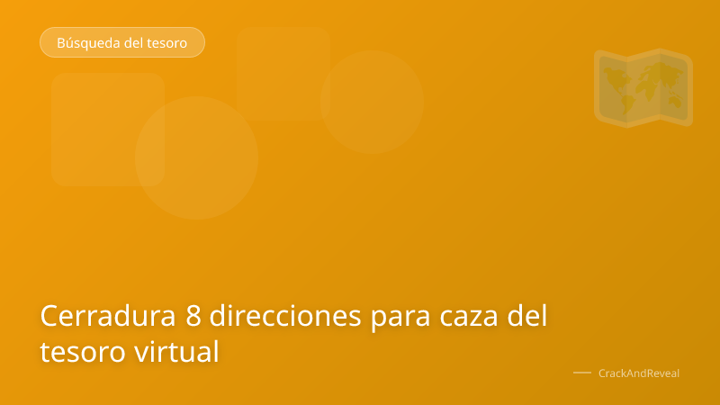 Cerradura 8 direcciones para caza del tesoro virtual