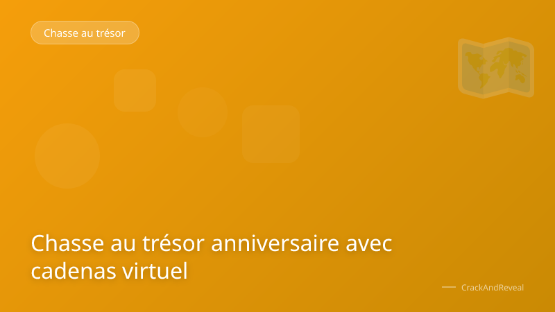 Chasse au trésor anniversaire avec cadenas virtuel