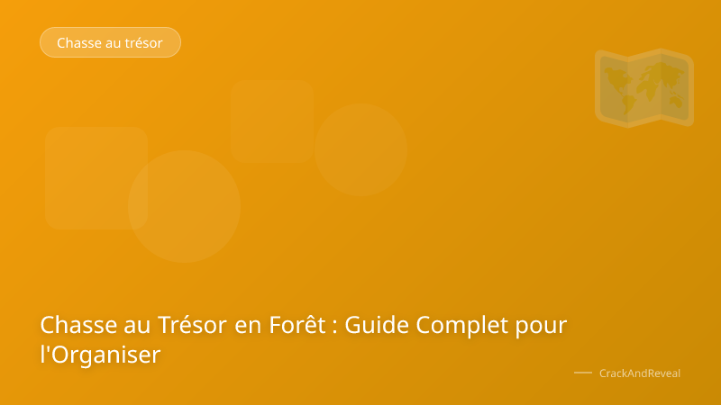 Chasse au Trésor en Forêt : Guide Complet pour l'Organiser