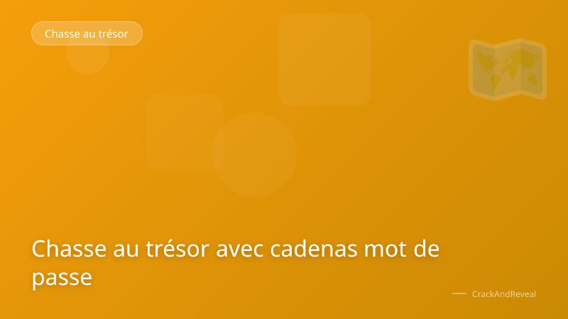 Chasse au trésor avec cadenas mot de passe