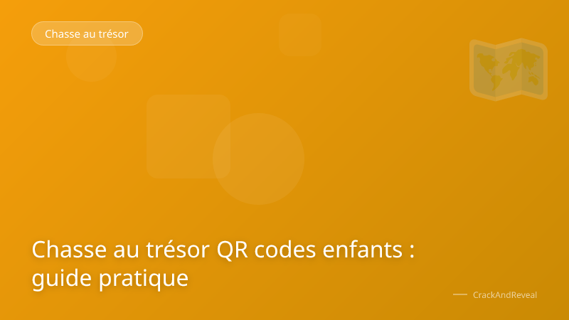 Chasse au trésor QR codes enfants : guide pratique