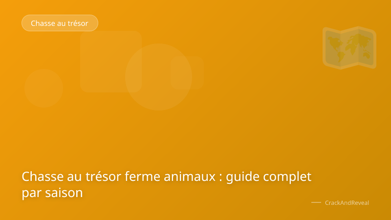 Chasse au trésor ferme animaux : guide complet par saison
