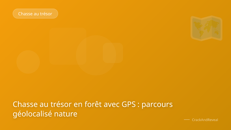 Chasse au trésor en forêt avec GPS : parcours géolocalisé nature