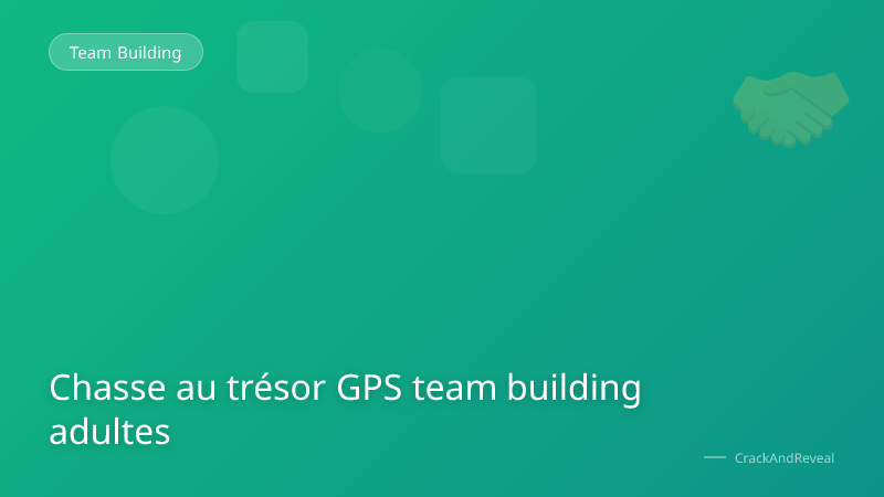 Chasse au trésor GPS team building adultes