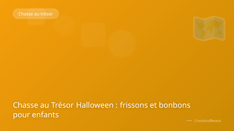 Chasse au Trésor Halloween : frissons et bonbons pour enfants