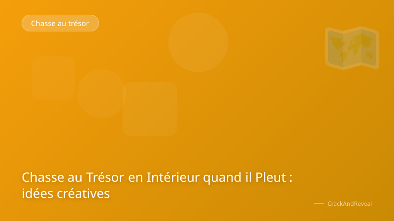 Chasse au Trésor en Intérieur quand il Pleut : idées créatives