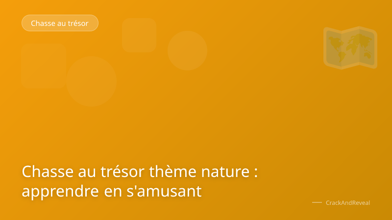 Chasse au trésor thème nature : apprendre en s'amusant