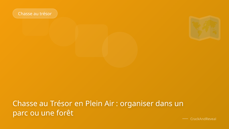 Chasse au Trésor en Plein Air : organiser dans un parc ou une forêt