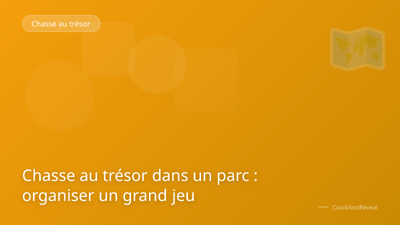 Chasse au trésor dans un parc : organiser un grand jeu
