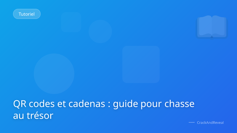 QR codes et cadenas : guide pour chasse au trésor