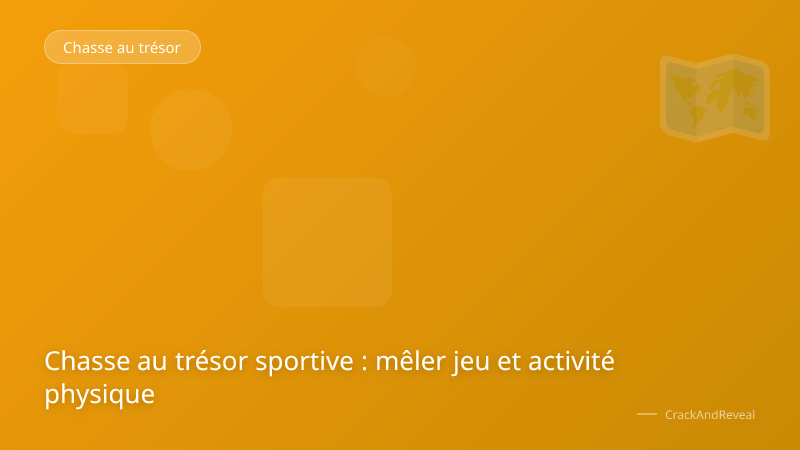 Chasse au trésor sportive : mêler jeu et activité physique