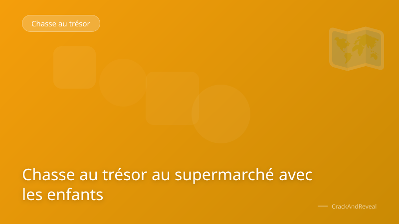 Chasse au trésor au supermarché avec les enfants