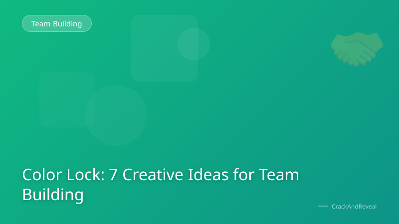 Color Lock: 7 Creative Ideas for Team Building