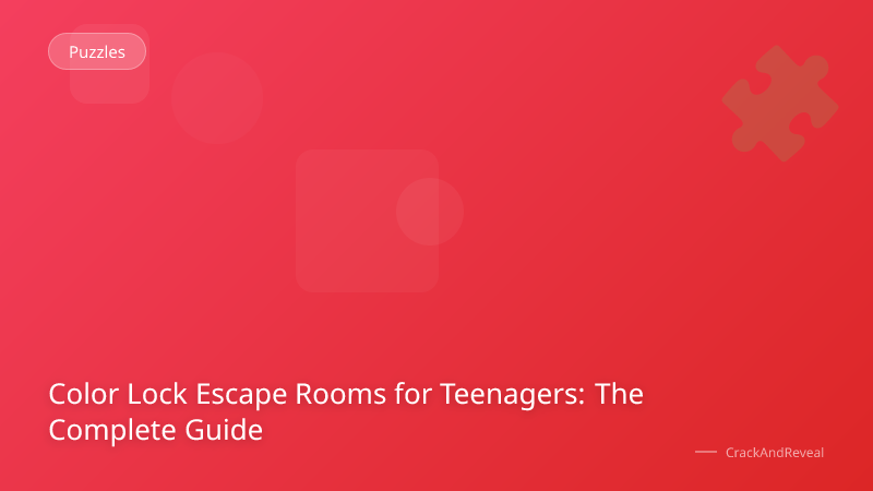 Color Lock Escape Rooms for Teenagers: The Complete Guide