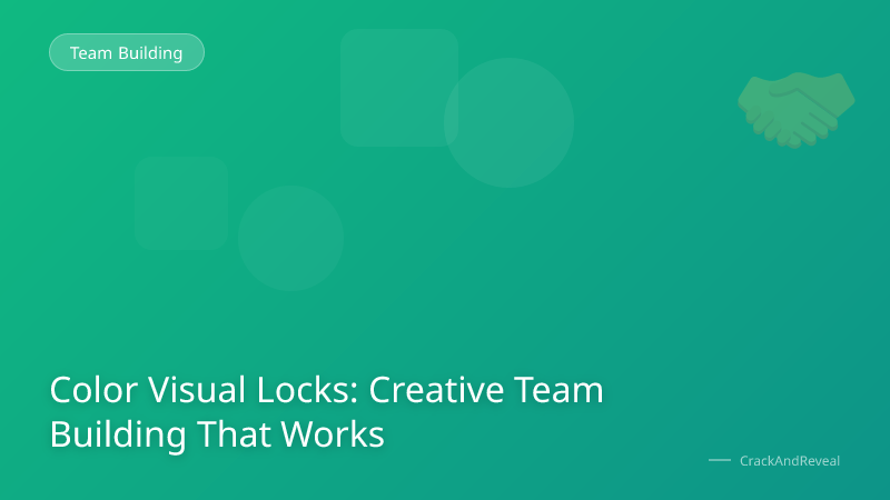 Color Visual Locks: Creative Team Building That Works