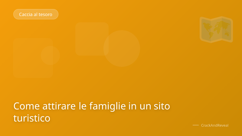 Come attirare le famiglie in un sito turistico