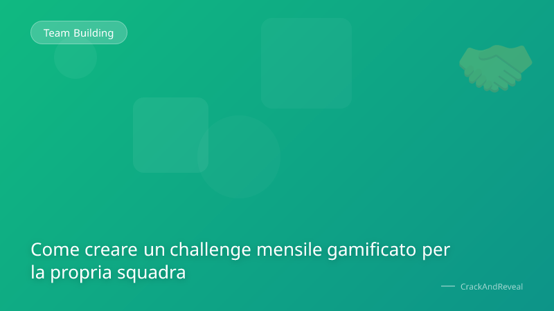 Come creare un challenge mensile gamificato per la propria squadra
