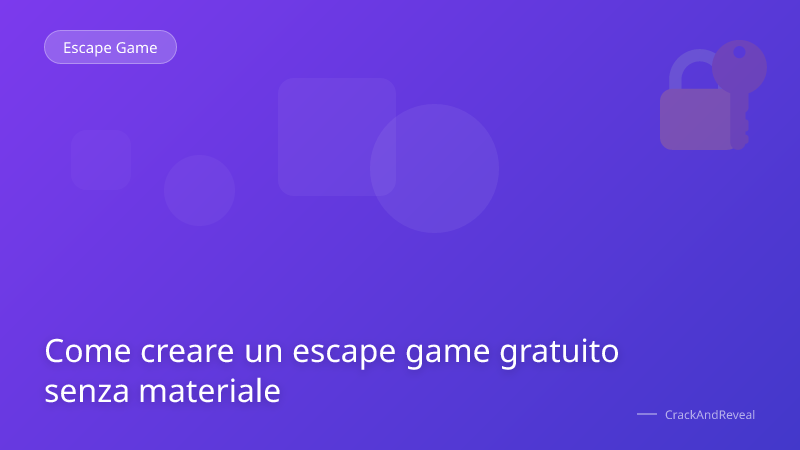 Come creare un escape game gratuito senza materiale