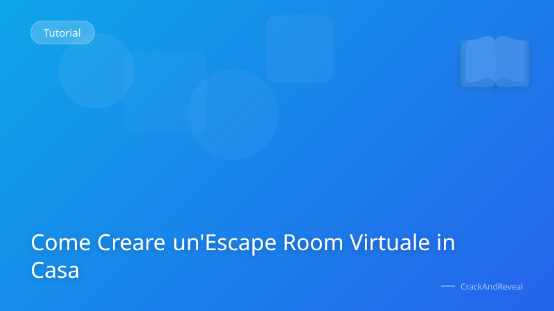 Come Creare un'Escape Room Virtuale in Casa