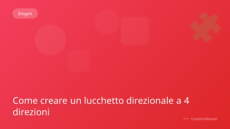 Come creare un lucchetto direzionale a 4 direzioni