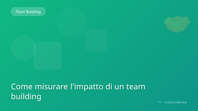 Come misurare l'impatto di un team building
