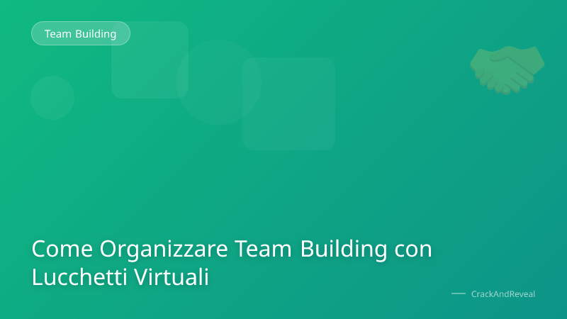 Come Organizzare Team Building con Lucchetti Virtuali