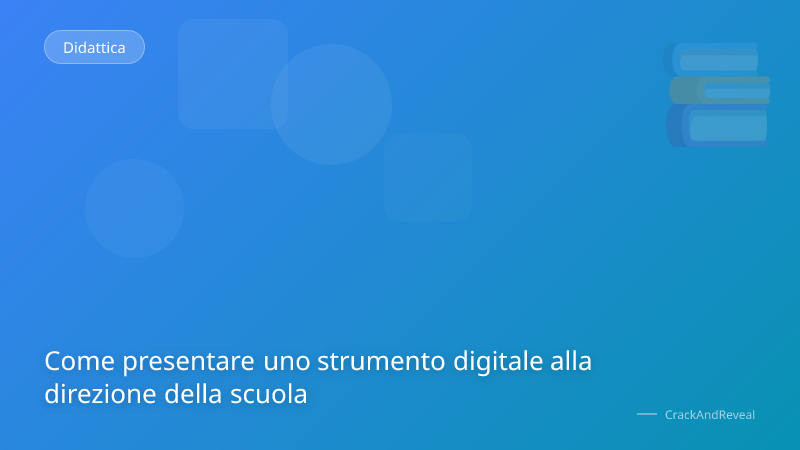 Come presentare uno strumento digitale alla direzione della scuola