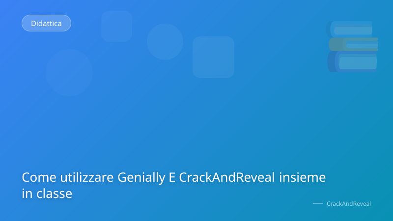 Come utilizzare Genially E CrackAndReveal insieme in classe