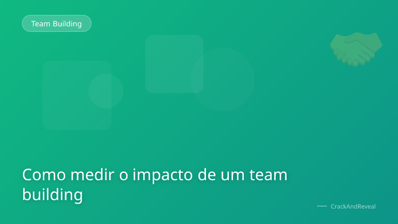 Como medir o impacto de um team building