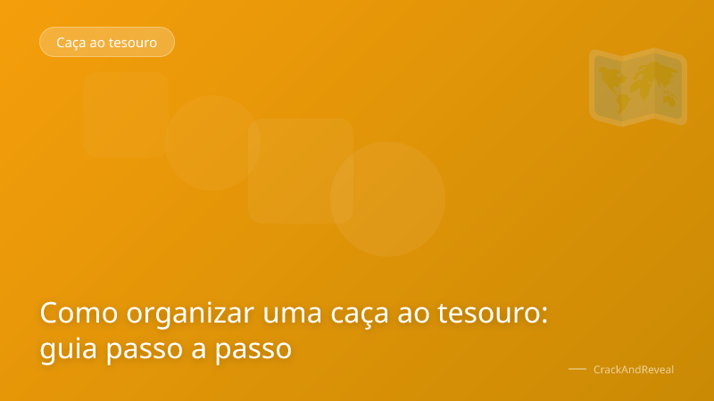 Como organizar uma caça ao tesouro: guia passo a passo