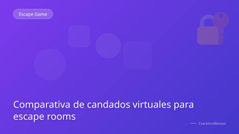 Comparativa de candados virtuales para escape rooms
