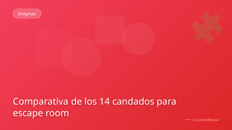 Comparativa de los 14 candados para escape room