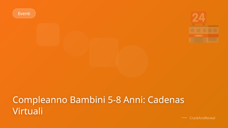 Compleanno Bambini 5-8 Anni: Cadenas Virtuali